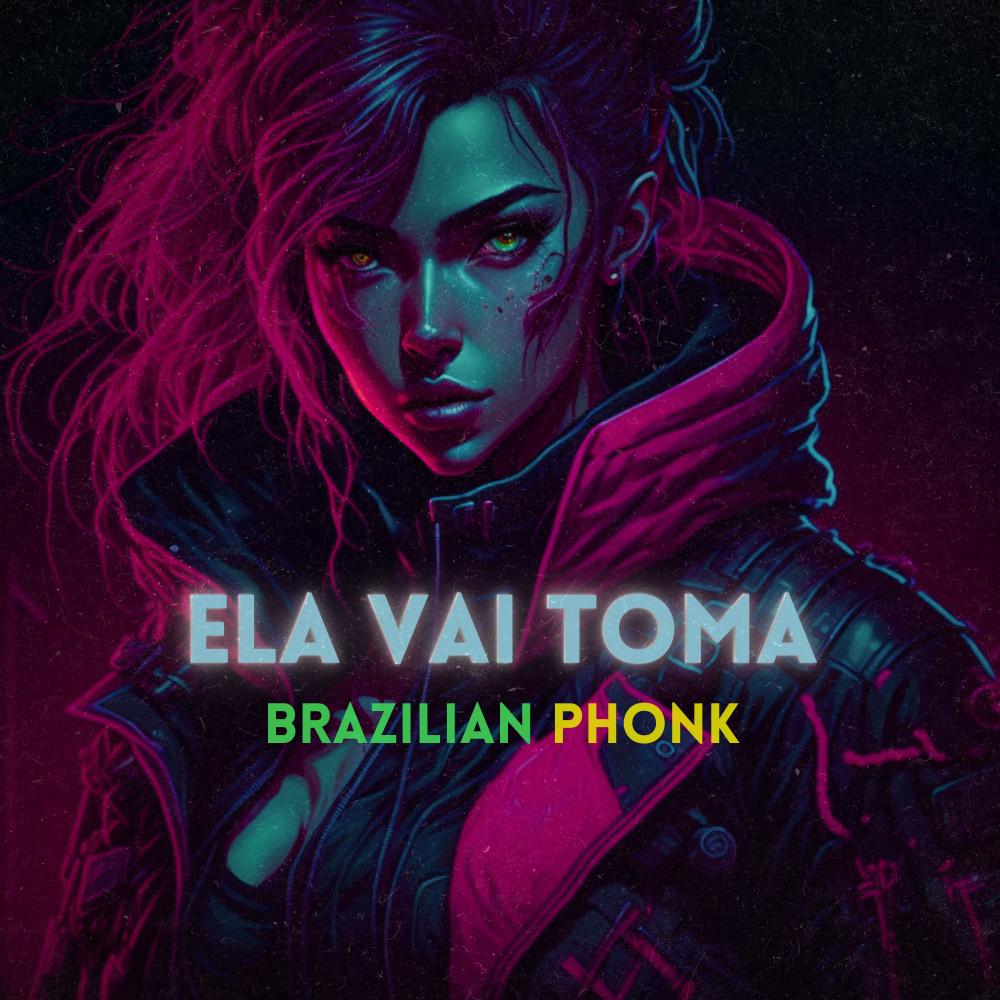 Ela vai toma - Brazilian Phonk